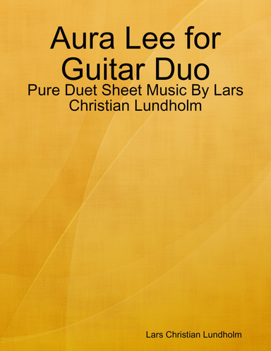 Aura Lee for Guitar Duo - Pure Duet Sheet Music By Lars Christian Lundholm