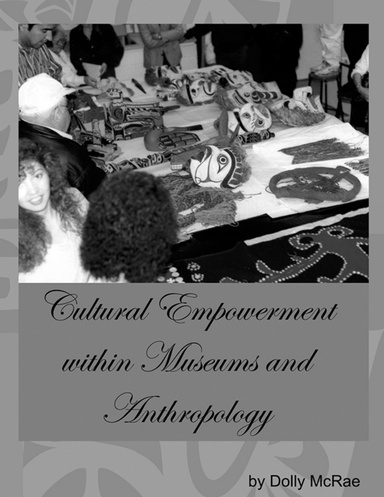 Cultural Empowerment Within Museums and Anthropology