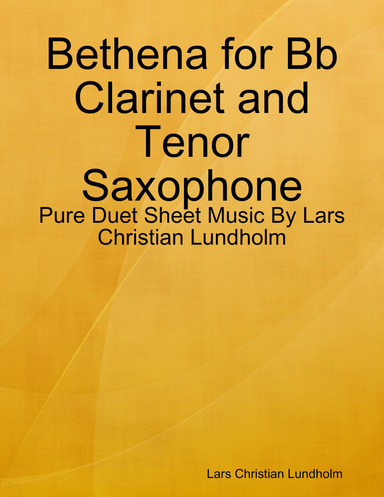 Bethena for Bb Clarinet and Tenor Saxophone - Pure Duet Sheet Music By Lars Christian Lundholm