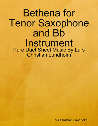 Bethena for Tenor Saxophone and Bb Instrument - Pure Duet Sheet Music By Lars Christian Lundholm