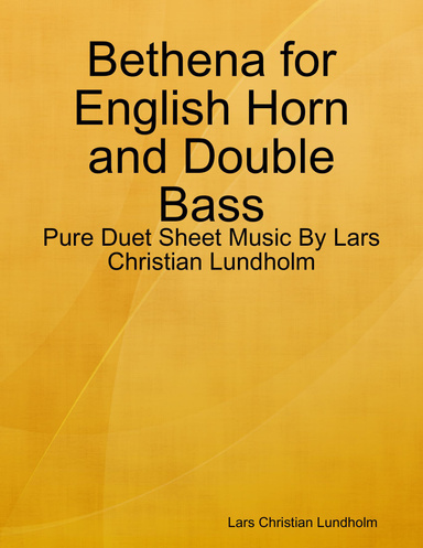 Bethena for English Horn and Double Bass - Pure Duet Sheet Music By Lars Christian Lundholm