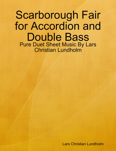 Scarborough Fair for Accordion and Double Bass - Pure Duet Sheet Music By Lars Christian Lundholm