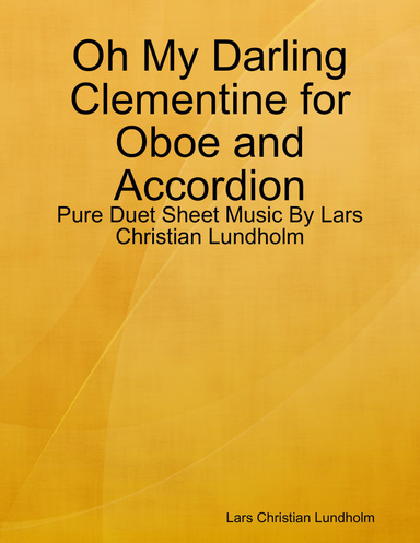 Oh My Darling Clementine for Oboe and Accordion - Pure Duet Sheet Music By Lars Christian Lundholm