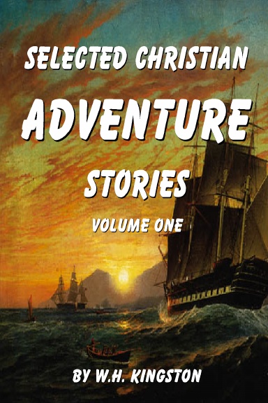 Selected Christian Adventure Stories Vol. One