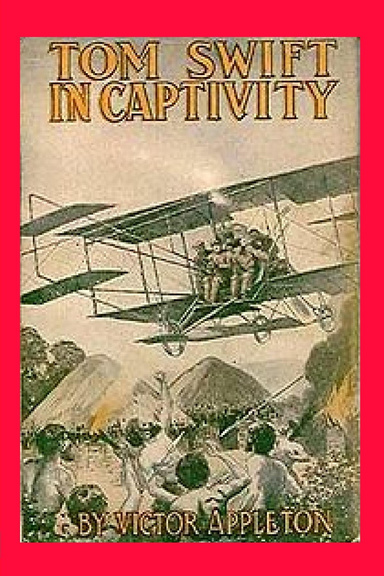 TOM SWIFT IN CAPTIVITY