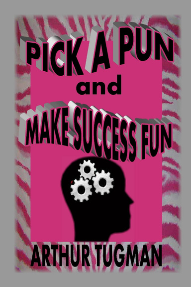 Pick a Pun and Make Success Fun