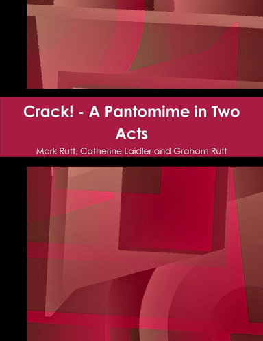 Crack! - a Pantomime in Two Acts
