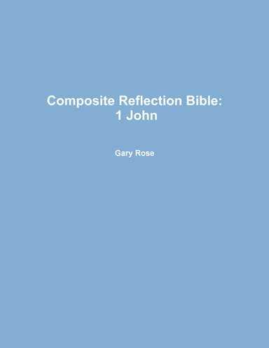 Composite Reflection Bible: 1 John