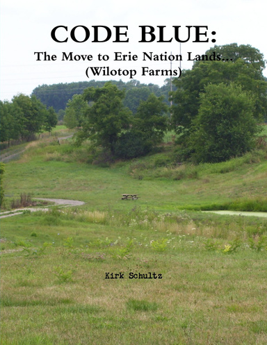 Code Blue : The Move To Erie Nation Lands... Wilotop Farms