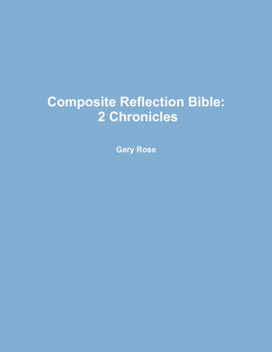 Composite Reflection Bible: 2 Chronicles
