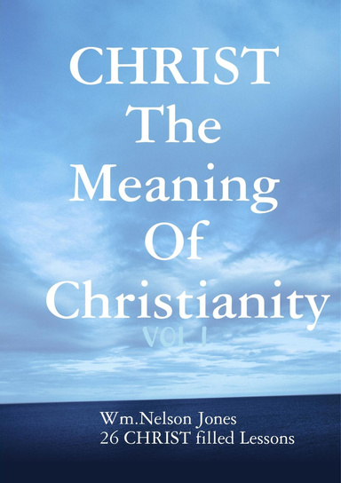 CHRIST The Meaning Of Christianity