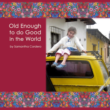 Old Enough to do Good in the World