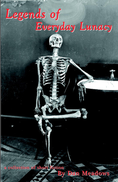 Legends of Everyday Lunacy