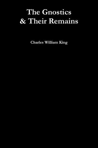 The Gnostics & Their Remains
