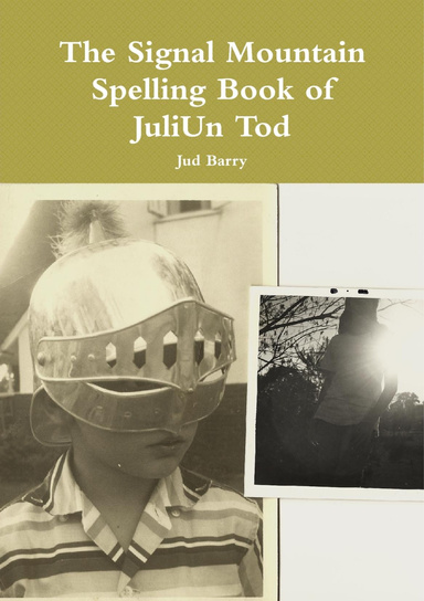 The Signal Mountain Spelling Book of JuliUn Tod