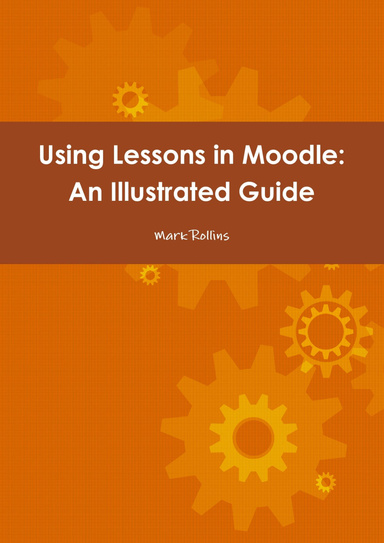 Using Lessons in Moodle: An Illustrated Guide