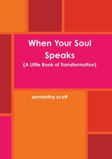 When Your Soul Speaks (A Little Book of Transformation)