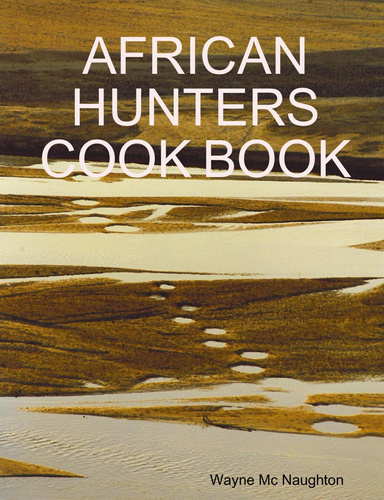 AFRICAN HUNTERS COOK BOOK