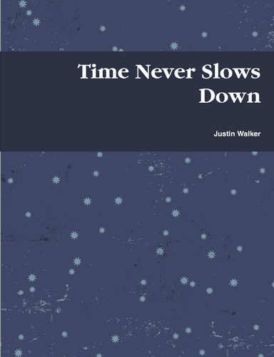 Time Never Slows Down