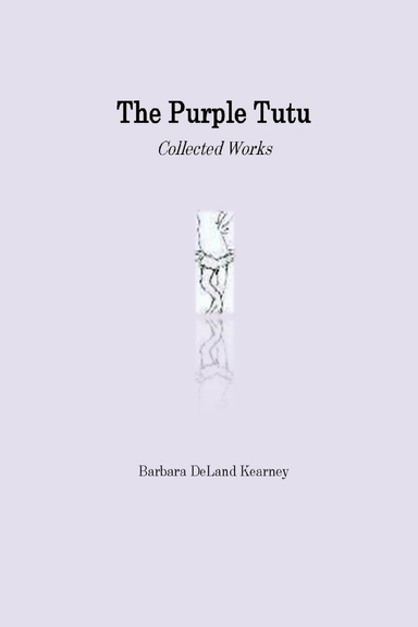 The Purple Tutu Collected Works