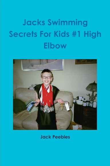Jacks Swimming Secrets For Kids #1 High Elbow