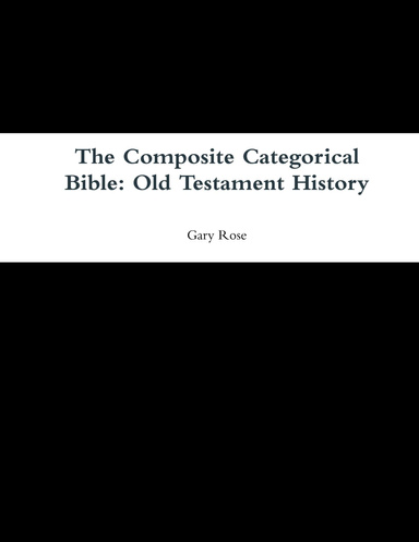 The Composite Categorical Bible: Old Testament History