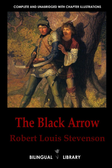 The Black Arrow—La Flecha Negra: English-Spanish Parallel Text Edition