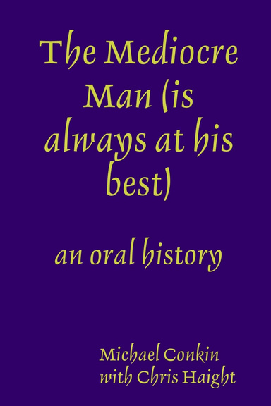The Mediocre Man (is always at his best)