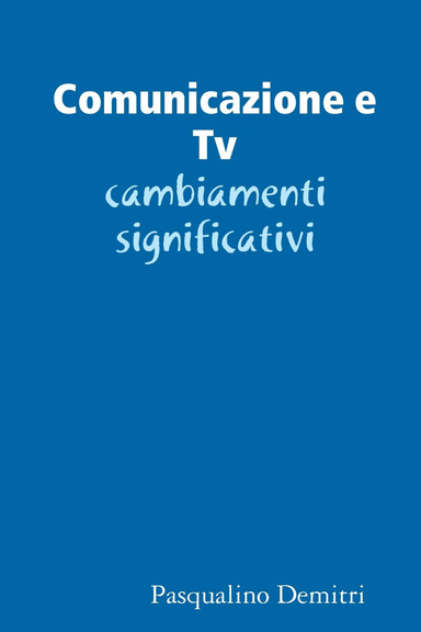 Comunicazione e Tv: cambiamenti significativi