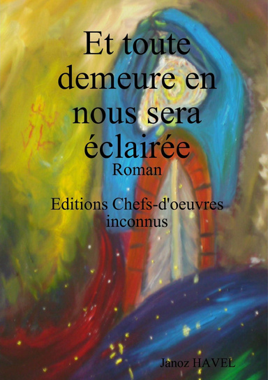 Et toute demeure en nous sera éclairée