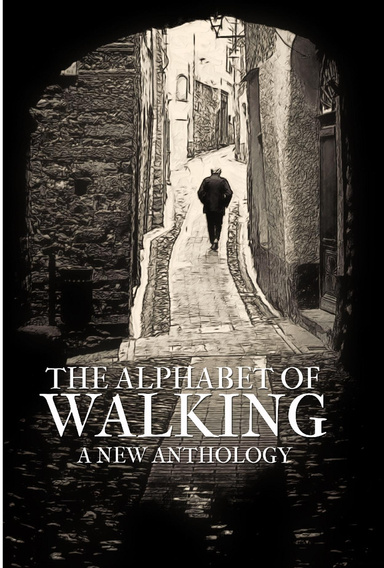 The Alphabet of Walking: a new anthology
