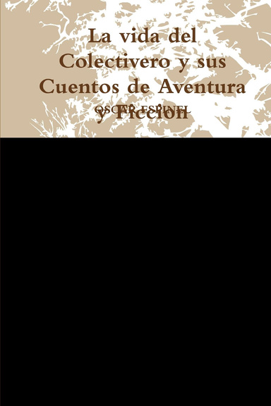 La vida del Colectivero y sus Cuentos de Aventura y Ficcion