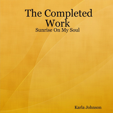 The Completed Work: Sunrise On My Soul