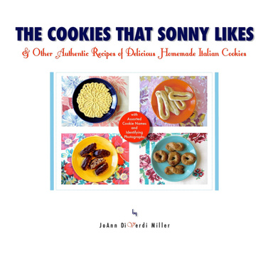 The Cookies That Sonny Likes: And Other Authentic Recipes of Delicious Homemade Italian Cookies