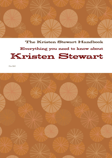 The Kristen Stewart Handbook - Everything you need to know about Kristen Stewart