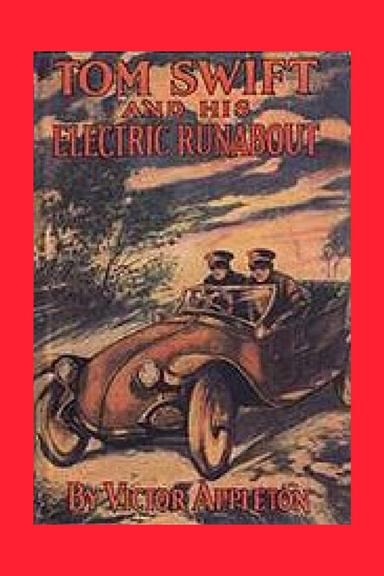TOM SWIFT AND HIS ELECTRIC RUNABOUT