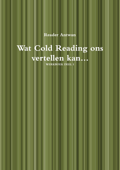 Wat Cold Reading ons vertellen kan (Werkboek I )