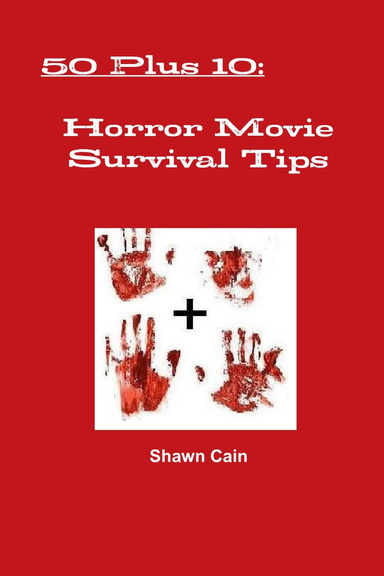 50 Plus 10: Horror Movie Survival Tips