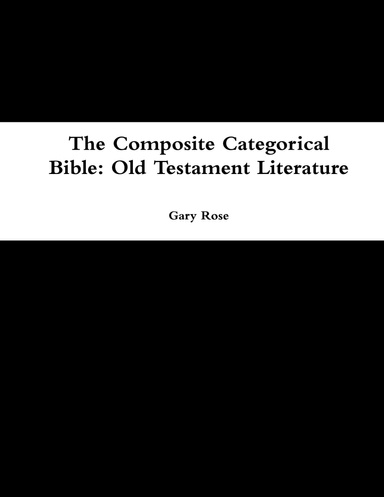 The Composite Categorical Bible: Old Testament Literature