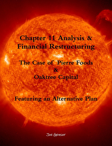 Chapter 11 Analysis & Financial Restructuring: The Case of Pierre Foods & Oaktree Capital