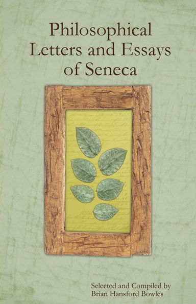 Philosophical Letters and Essays of Seneca
