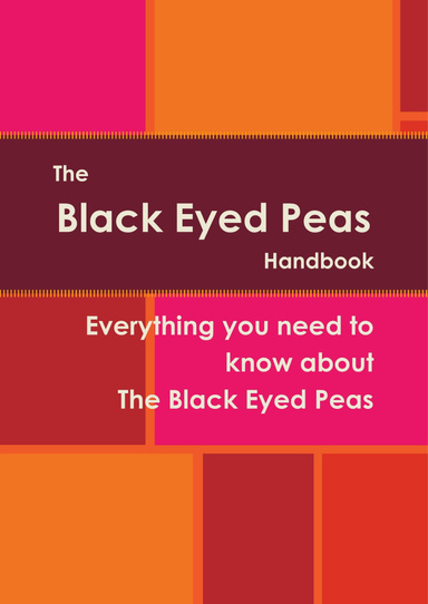 The Black Eyed Peas Handbook - Everything you need to know about The Black Eyed Peas
