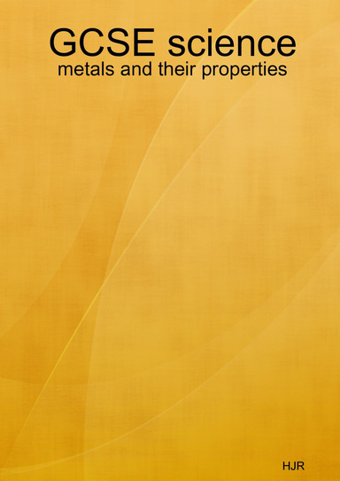 GCSE science - metals and their properties