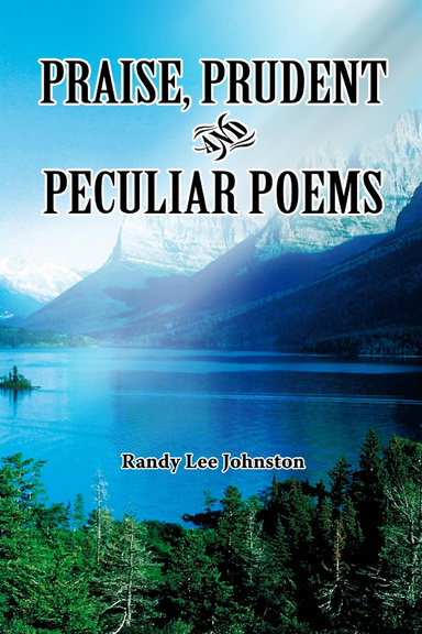 PRAISE, PRUDENT, and PECULIAR POEMS