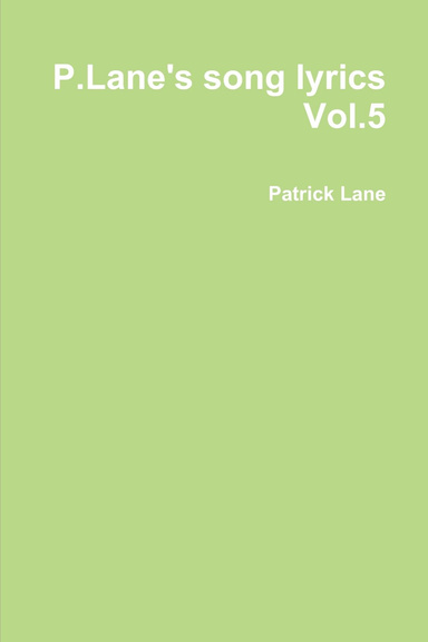 P.Lane's song lyrics Vol.5