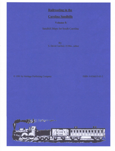 Railroading in the Carolina Sandhills: Vol. 5: Sandhills Maps for SC [digital]
