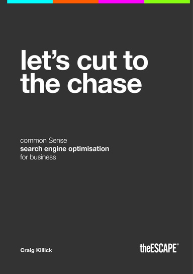 Let's Cut To The Chase - Common Sense SEO For Small Business