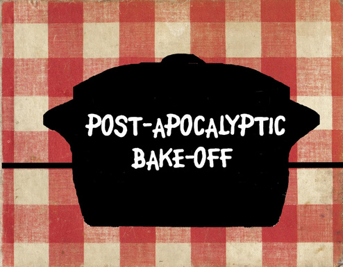 Post-Apocalyptic Bake-Off