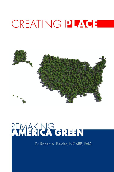 Creating Place: Remaking America Green