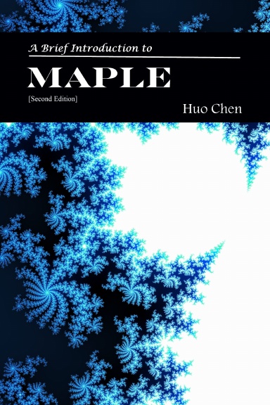 A Brief Introduction to Maple (Second Edition)